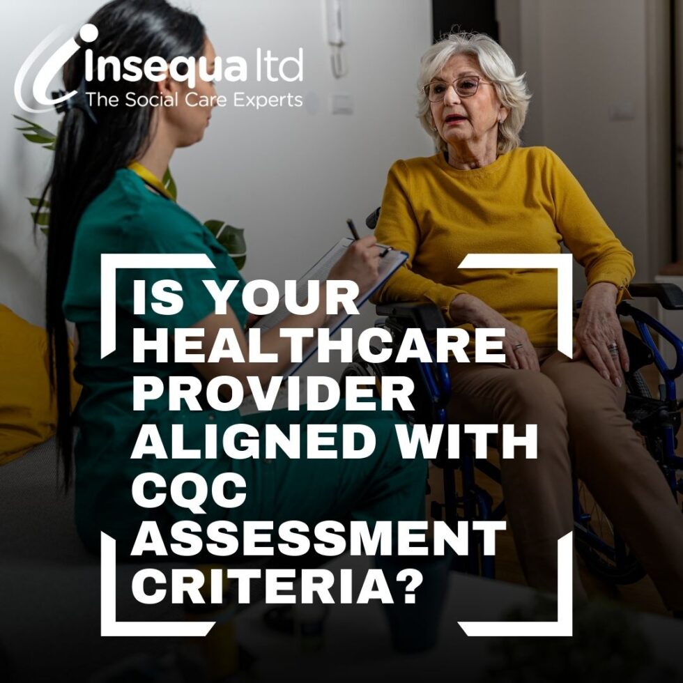 CQC assessment criteriaIs your healthcare provider aligned?